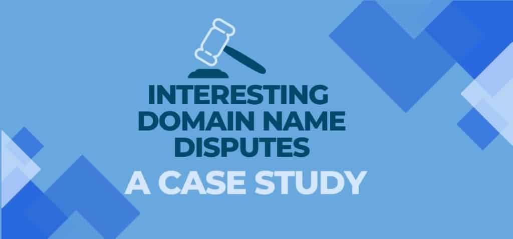 A case study on interesting domain name disputes