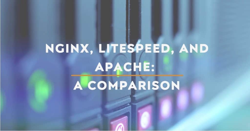 Nginx, LiteSpeed, and Apache