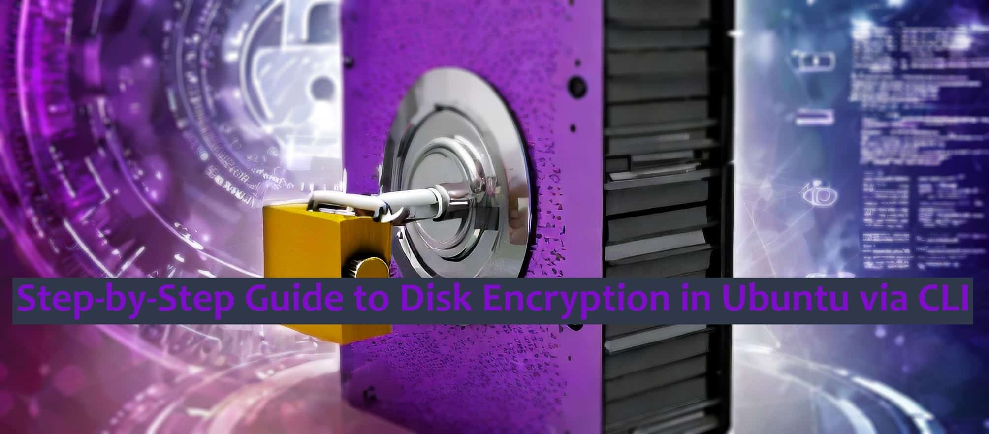 Step-by-Step Guide to Disk Encryption in Ubuntu