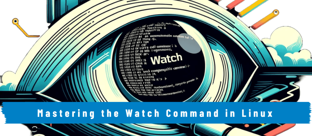 How to use Watch Command in Linux